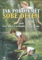 Blechová Zdenka: Jak porozumět sobě a dětem