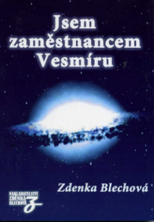 Blechová Zdenka: Jsem zaměstnancem Vesmíru