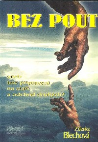 Blechová Zdenka: Bez pout aneb Jste připraveni na stáří ...