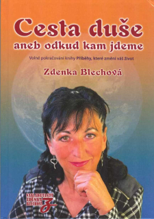 Blechová Zdenka: Cesta duše aneb odkud kam jdeme