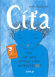 Blaze Lenka: Cíťa -Proč svět nutně potřebuje citlivé introverty