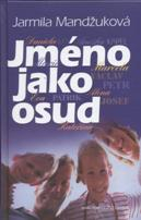 ANTIK2: Mandžuková Jarmila: Jméno jako osud