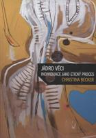 Becker Christina: Jádro věci - Individuace jako etický proces