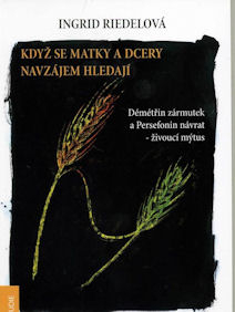 Riedelová Ingrid: Když se matky a dcery navzájem hledají