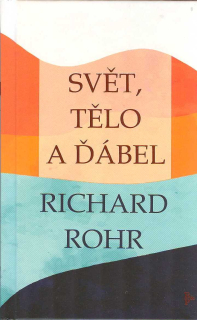 Rohr Richard: Svět, tělo a ďábel
