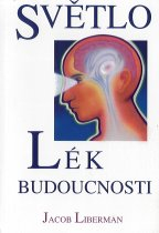 Liberman Jacob: Světlo - Lék budoucnosti