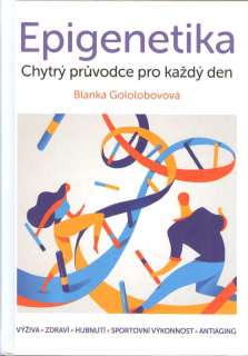 Gololobovová Blanka: Epigenetika - Chytrý průvodce pro každý den