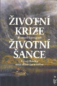 Lievegoed Bernard: Životní krize - životní šance