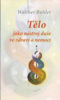 Buhler Walther: Tělo jako nástroj duše ve zdraví a nemoci