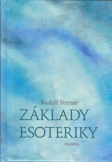 Steiner Rudolf: Základy esoteriky /Franesa/