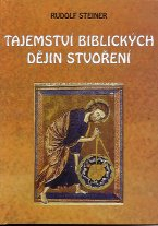 Steiner Rudolf: Tajemství biblických dějin stvoření (posl. kusy)