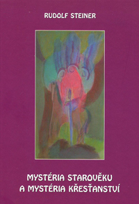 Steiner Rudolf: Mystéria starověku a mystéria křesťanství