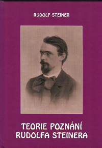 Steiner Rudolf: Teorie poznání Rudolfa Steinera
