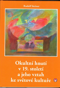Steiner Rudolf: Okultní hnutí v 19. stol. a jeho vztah ke svět. k.