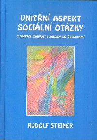 Steiner Rudolf: Vnitřní aspekt sociální otázky