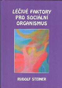 Steiner Rudolf: Léčivé faktory pro sociální organismus