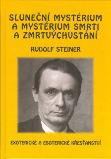 Steiner Rudolf: Sluneční mystérium a mystéruim smrti a zmrtvýchvs.