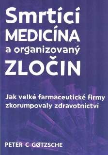 Gotzsche Peter C.: Smrtící medicína a organizovaný zločin