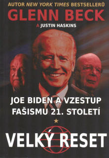 Beck Glenn: Velký reset -Joe Biden a vzestup fašismu v 21. st.