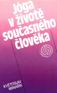 Minařík Květoslav: Joga v životě současného člověka (brož)