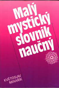 Minařík Květoslav: Malý mystický slovník naučný