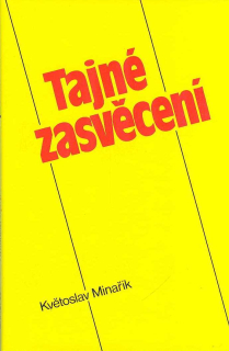 Minařík Květoslav: Tajné zasvěcení