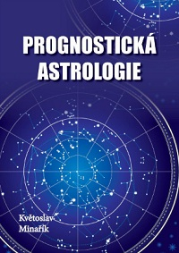 Minařík Květoslav: Prognostická astrologie