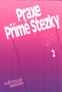 Minařík Květoslav: Praxe Přímé stezky 2