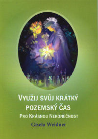 Weidner Gisela: Využij svůj krátký pozemský čas