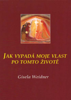 Weidner Gisela: Jak vypadá moje vlast po tomto životě