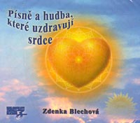 Blechová Zdenka: Písně a hudba, které uzdravují srdce (CD)