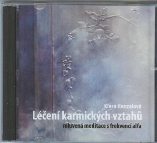 Hanzalová Klára: Léčení karmických vztahů CD - mluvená meditace