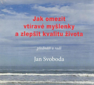Svoboda Jan: Jak omezit vtíravé myšlenky ... (CD v MP3, 2:03 h)