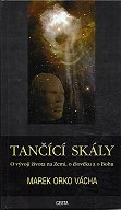 Vácha Marek Orko: Tančící skály - O vývoji života na Zemi ...