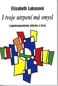 Lukasová Elisabeth: I tvoje utrpení má smysl