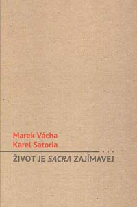 Vácha Marek: Život je sacra zajímavej ...