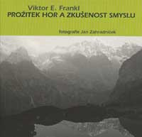 Frankl Viktor E.: Prožitek hor a zkušenost smyslu
