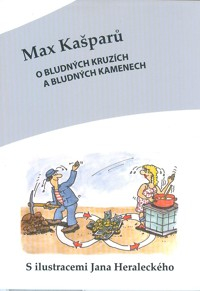 Kašparů Max: O bludných kruzích a bludných kamenech