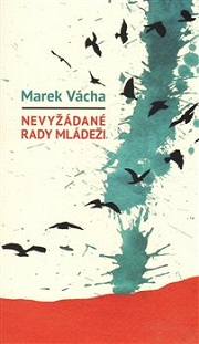 Vácha Marek: Nevyžádané rady mládeži