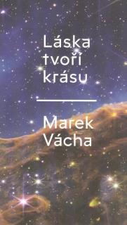 Vácha Marek: Láska tvoří krásu