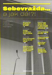 Sebevražda ... a jak dál?! (rozhovory, vzpomínky)