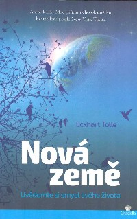 Tolle Eckhart: Nová země - Uvědomte si smysl svého života