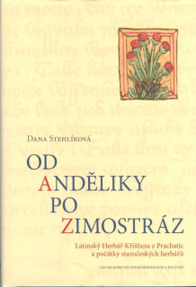 Stehlíková Dana: Od anděliky po zimostráz-počátky staročes. herbářů
