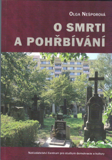 Nešporová Olga: O smrti a pohřbívání