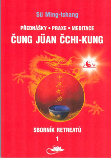 Ming-Tchang Su: Čung Juan Čchi-kung - Sborník retreatů 1