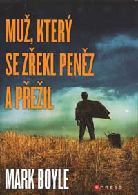 Boyle Mark: Muž, který se zřekl peněz a přežil
