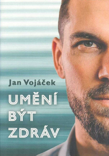 Vojáček Jan: Umění být zdráv