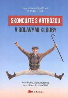 Liebscher-Bracht Roland: Skoncujte s artrózou a bolavými klouby