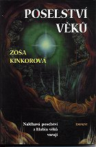 ANTIK2: Kinkorová Zoša: Poselství věků