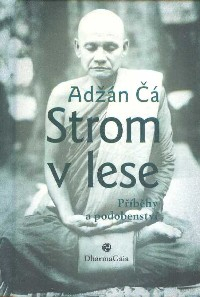 Adžnán Čá: Strom v lese - příběhy a podobenství